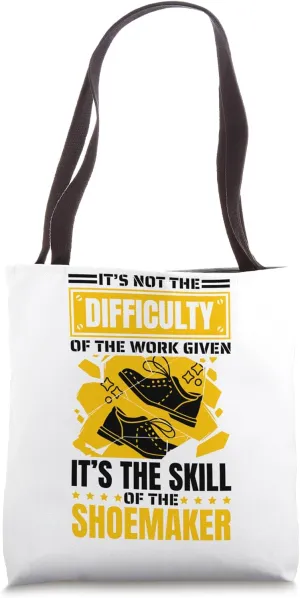 Shoemaker Quote Design for Shoe Lover Shoe Making Tote Bag